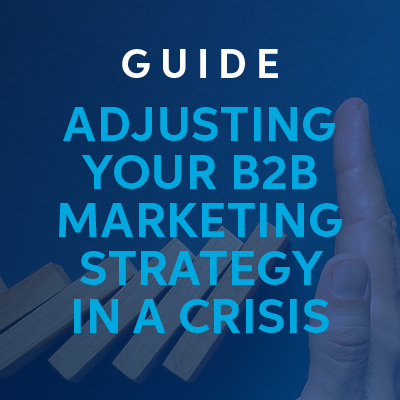 GUIDE: Adjusting Your B2B Marketing Strategy in a Crisis | Sagefrog